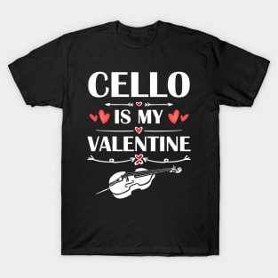 Cello Is My Valentine T-Shirt Funny Humor Fans T-Shirt